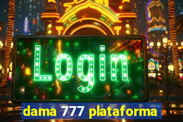 dama 777 plataforma